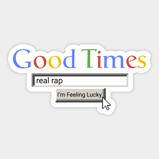 Good Times Real Rap Sticker